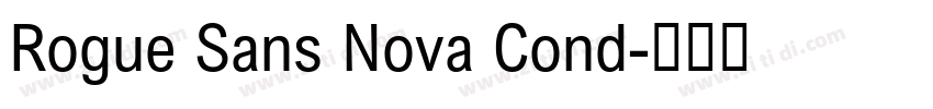Rogue Sans Nova Cond字体转换 Rogue Sans Nova Cond字体转换